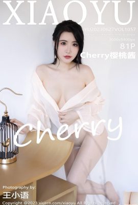 【XIAOYU】2023.06.27 Vol.1057 Phiên bản đầy đủ Sốt Cherry Cherry Ảnh【81P】